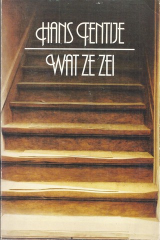 TENTIJE, HANS (1944) - Wat Ze Zei