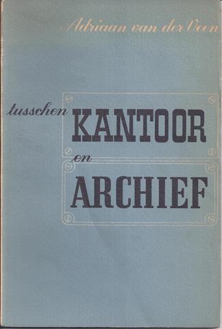 VEEN, ADRIAAN V.D. - Tusschen Kantoor En Archief, de Bevrijding