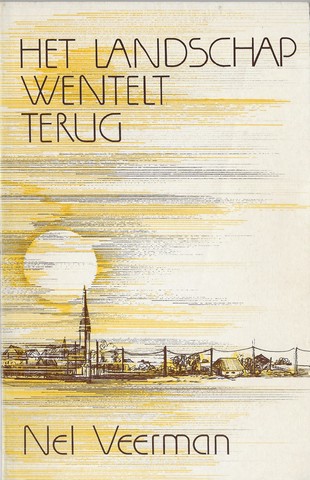 VEERMAN, NEL (1909-2002) - Het Landschap Wentelt Terug