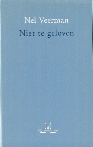 VEERMAN, NEL (1909-2002) - Niet Te Geloven