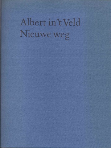 VELD, ALBERT IN 'T - Nieuwe Weg