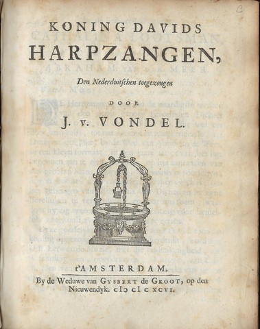 VONDEL, J. VAN (1587-1679) - Koning Davids Harpzangen, Den Nederduitschen Toegezongen