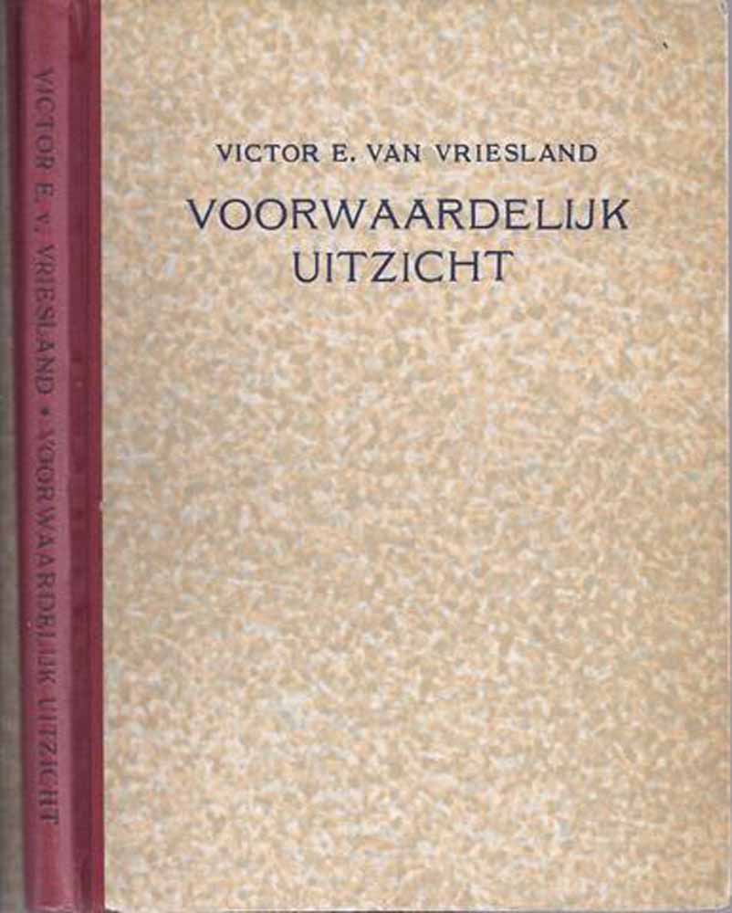 VRIESLAND, VICTOR E.VAN - Voorwaardelijk Uitzicht