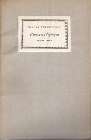 VRIESLAND, VICTOR E.VAN - Vereenvoudigingen, Aphorismen