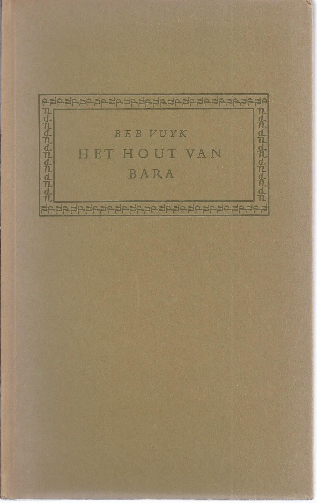 VUYK, BEB (1905-1991) - Het Hout Van Bara