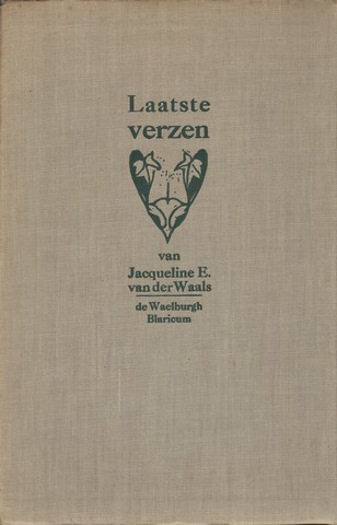 WAALS, JACQUELINE E. VAN DER (1868-1922) - Laatste Verzen