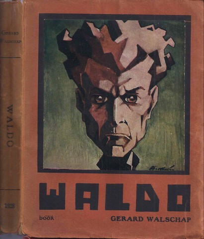 WALSCHAP, GERARD (1898-1989) - Waldo ; de Ziel En de Wegen Van Waldo