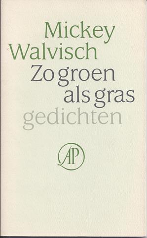 WALVISCH, MICKEY (1941-2011) - Zo Groen Als Gras, Gedichten