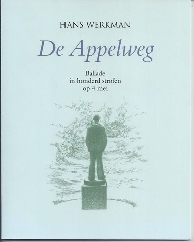 WERKMAN, HANS - De Appelweg, Ballade in Honderd Strofen Op 4 Mei