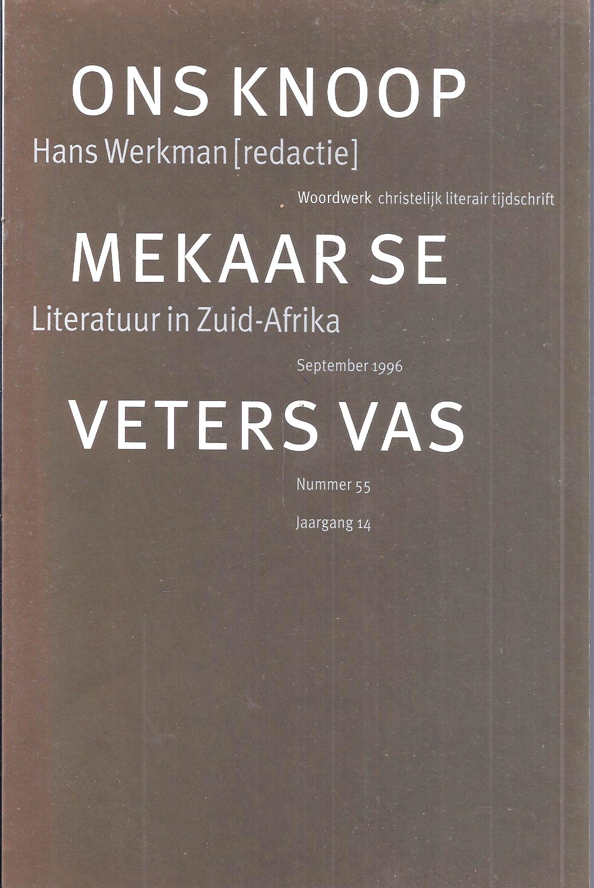 WERKMAN, HANS (1939) SAMENSTELLER EN REDACTE - Ons Knoop Mekaar Se Veters Vas; Literatuur in Zuid-Afrika