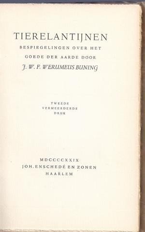 WERUMEUS BUNING, J.W.F. - Tierelantijnen, Bespiegelingen over Het Goed Der Aarde