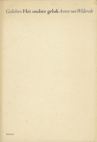 WILDERODE, ANTON VAN (1918-1998) - Het Oudste Geluk , Gedichten