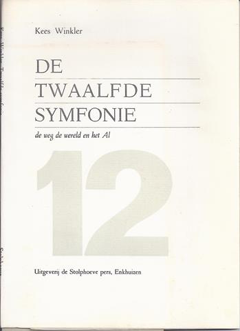WINKLER, KEES (1927-2004) - De Twaalfde Symfonie, de Weg de Wereld En Het Al