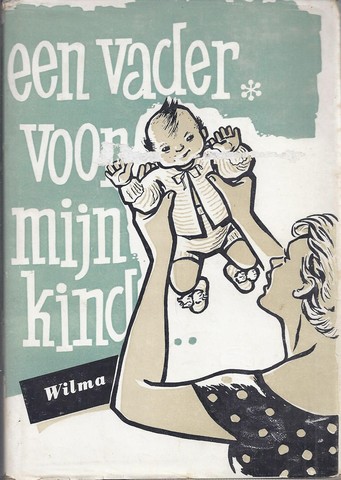 WILMA (VERMAAT) (1873-1967) - Een Vader Voor Mijn Kind