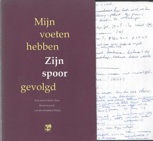 WILMA (VERMAAT) (1873-1967) OVER; DOOR NIEK VAN DER HEIDE - Mijn Voeten Hebben Zijn Spoor Gevolgd , over Leven En Werk Van de Schrijfster Wilma