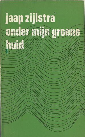 ZIJLSTRA, JAAP (1933-2015) - Onder Mijn Groene Huid