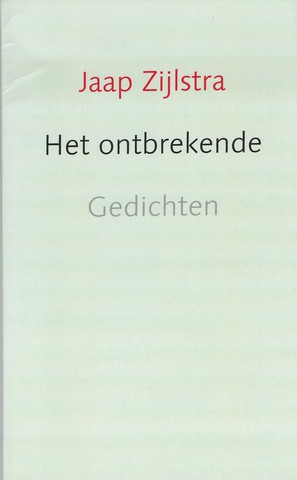 ZIJLSTRA, JAAP - Het Ontbrekende, Gedichten