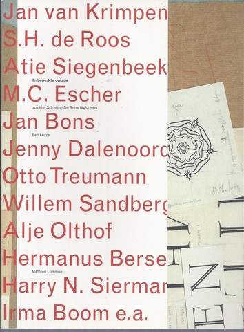 DE ROOS DOOR MATHIEU LOMMEN (TEKST) EN KARIN POLDER (BEELD) - In Beperkte Oplage; Archief de Roos 1945-2005, Een Keuze