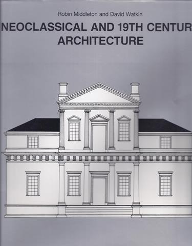 ARCHITECTURE, DOOR/ BY ROBIN MIDDLETON AND DAVID WATKIN - Neoclassical and 19th Century Architecture