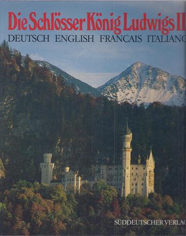 KASTELEN, ENZ. DUITSLAND, SCHRIJVER SIGRID RUSS - Die Schlsser Knig Ludwigs II; Deutsch, English, Franais, Italiano