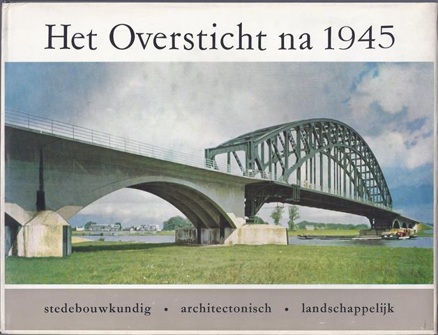 OVERIJSSEL OVER - Het Oversticht Na 1945; Stedebouwkundig - Architectonisch - Landschappelijk