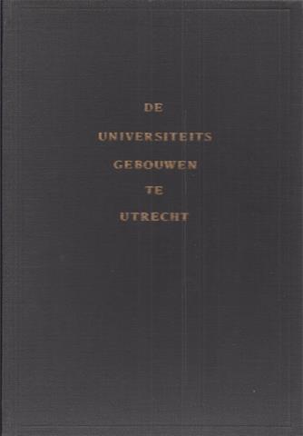 UTRECHT OVER, DOOR MR.DR.S.MULLER FZ. (1899), HERZIENE, VERMEERDERDE DRUK VERZORGD DOOR J.W.SMIT - De Universiteitsgebouwen Te Utrecht