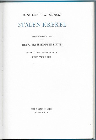 ANNENSKI, INNOKENTI (1856-1909); VERTAALD EN INGELEID DOOR KEES VERHEUL - Stalen Krekel Tien Gedichten Uit Het Cypressehouten Kistje