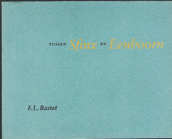 BASTET, F.L. (1926-2008) - Tussen Sfinx En Eenhoorn , over Psyche En Fidessa Van Louis Couperus