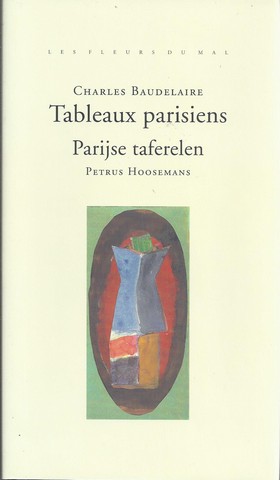 BAUDELAIRE, CHARLES (1821-1867) - Tableaux Parisiens; Parijse Taferelen; Les Fleurs Du Mal