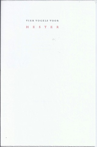 BLOEM, J.C., GERRIT ACHTERBERG, J.A.EMMENS EN JAN VAN NIJLEN - Vier Vogels Voor Hester