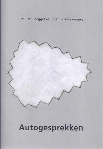 BORGGREVE, PAUL M. EN JOANNA PASZKIEWICZ - Autogesprekken