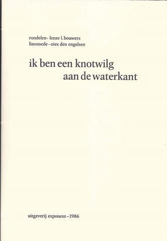 BOUWERS, LENZE L. - Ik Ben Een Knotwilg Aan de Waterkant