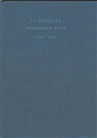 BCH, BOUDEWIJN (1948-2002) - In Memoriam Boudewijn Bch (Met Enkele Gedichten Van Hem)