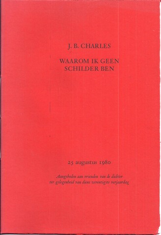 CHARLES, J.B. (PS. VAN WILLEM HENDRIK NAGEL; 1910-1983, CRIMINOLOOG, JURIST) - Waarom Ik Geen Schilder Ben