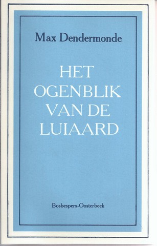 DENDERMONDE, MAX - Het Ogenblik Van de Luiaard, Zeventien Teksten