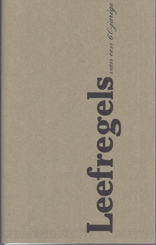 GANDHI, MARTIN BUBER, BOEDDHA, F.HLDERLIN, M.YOURCENAR EN RILKE - Leefregels Van Een Zestigjarige (Herbert Blokland)