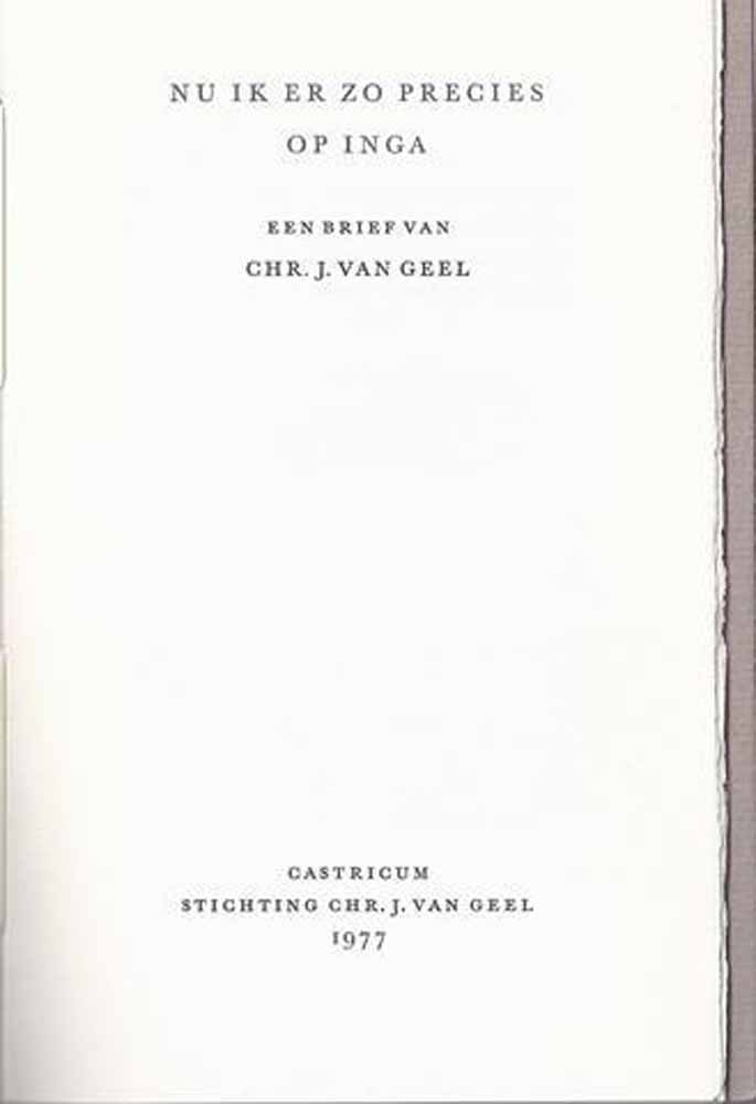 GEEL, CHR.J.VAN - Nu Ik Er Zo Precies Op Inga, Een Brief