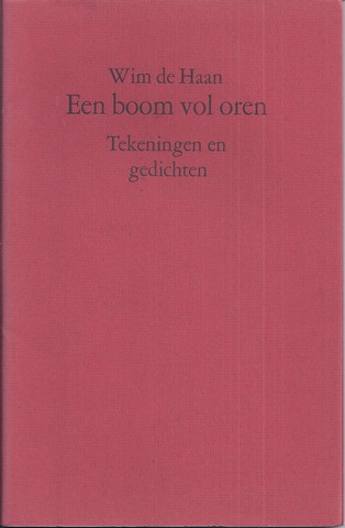 HAAN, WIM DE; MET EEN NAWOORD VAN MAARTE ASSCHER - Een Boom Vol Oren; Tekeningen En Gedichten