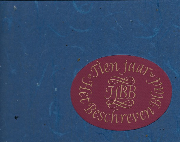 HET BESCHREVEN BLAD; DOOR VELE INZENDERS - Tien Jaar Het Beschreven Blad