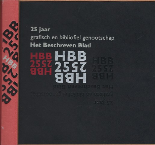 HET BESCHREVEN BLAD; DOOR VELE INZENDERS - 25 Jaar Grafisch En Bibliofiel Genootschap Het Beschreven Blad