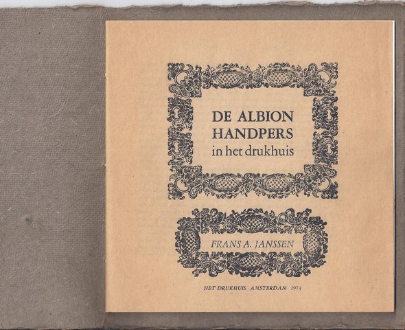 JANSSEN, FRANS A. - De Albion Handpers in Het Drukhuis