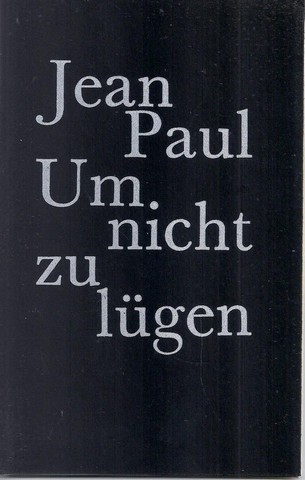 JEAN PAUL - Um Nicht Zu Lgen