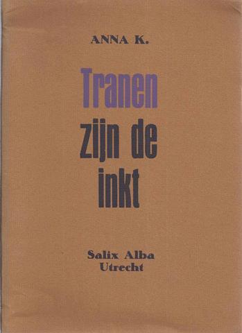 K., ANNA - Tranen Zijn de Inkt