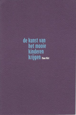 KIST, FLOOR - De Kunst Van Het Mooie Kinderen Krijgen