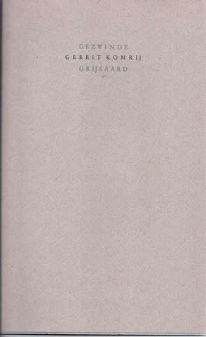 KOMRIJ, GERRIT (1944-2012) - Gezwinde Grijsaard