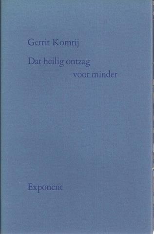 KOMRIJ, GERRIT (1944-2012) - Dat Heilig Ontzag Voor Minder