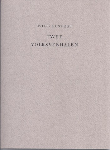 KUSTERS, WIEL (1947) - Twee Volksverhalen