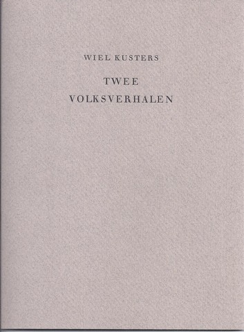 KUSTERS, WIEL (1947) - Twee Volksverhalen