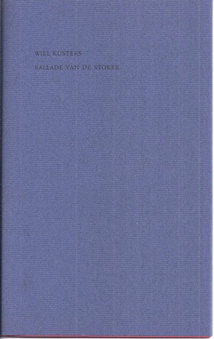 KUSTERS, WIEL (1947) - Ballade Van de Stoker