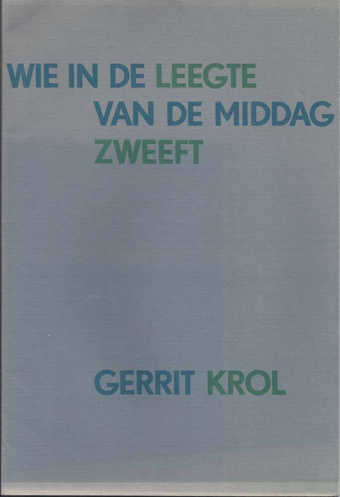 KROL, GERRIT (1934-2013) - Wie in de Leegte Van de Middag Zweeft